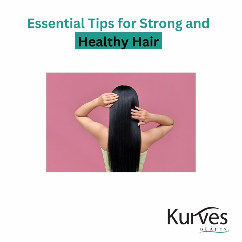 Top 9 Essential Tips for Strong and Healthy Hair